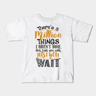 Just You Wait... Kids T-Shirt